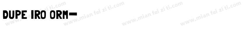 dupe iro orm字体转换